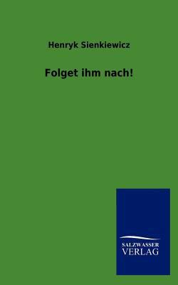 Folget ihm nach! [German] 384600328X Book Cover