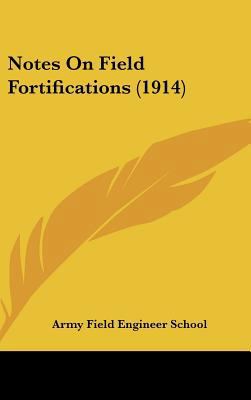 Notes on Field Fortifications (1914) 1161751858 Book Cover