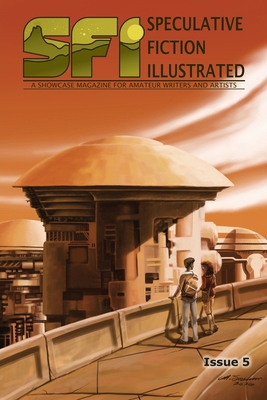Speculative Fiction Illustrated, Issue 5 1966681143 Book Cover