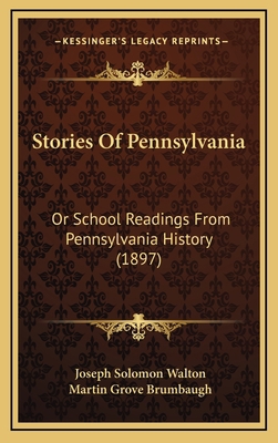 Stories Of Pennsylvania: Or School Readings Fro... 1165566664 Book Cover