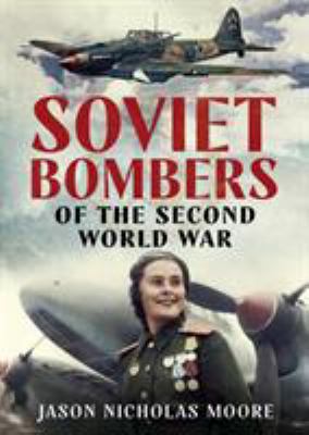 Soviet Bombers of the Second World War 1781557160 Book Cover
