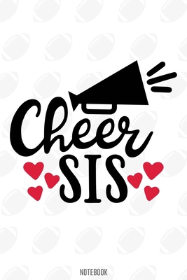 Cheer Sis Notebook:, football journal gift, football Notebook Gift, Fantasy Organizer, Fantasy Football Gift: Lined Notebook / Journal Gift, 110 Pages, 6x9, Soft Cover, Matte Finish