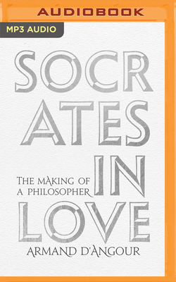 Socrates in Love: The Making of a Philosopher 1978684495 Book Cover