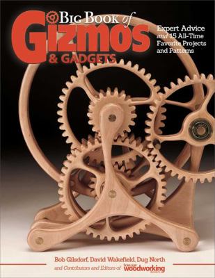 Big Book of Gizmos & Gadgets: Expert Advice and... 1565239016 Book Cover