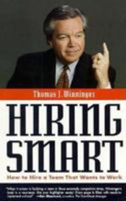 Hiring Smart: How to Hire a Team That Wants to ... 0761506187 Book Cover