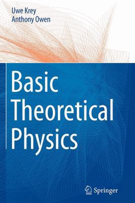 Basic Theoretical Physics: A Concise Overview 3642071899 Book Cover