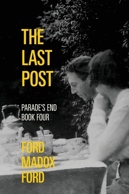 The Last Post - Parade's End, Book Four (Warble... B0GY89C1JK Book Cover