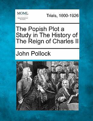The Popish Plot a Study in the History of the R... 1241402647 Book Cover