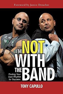 I'm Not With The Band: Finding Your Own Rhythm ... 1440129649 Book Cover