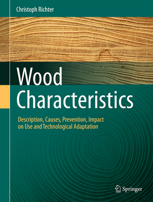 Wood Characteristics: Description, Causes, Prev... 3319074210 Book Cover