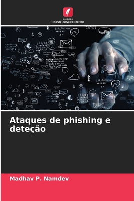 Ataques de phishing e deteção [Portuguese] 6209074073 Book Cover