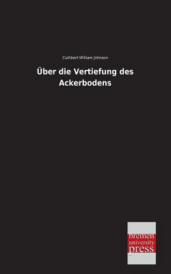 Uber Die Vertiefung Des Ackerbodens [German] 3955623351 Book Cover