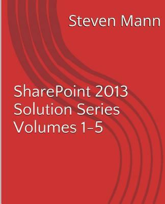 SharePoint 2013 Solution Series Volumes 1-5 1494914824 Book Cover