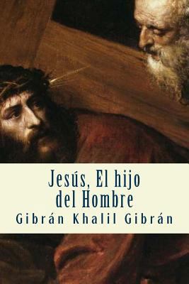 Jesús, El hijo del Hombre [Spanish] 1545561362 Book Cover