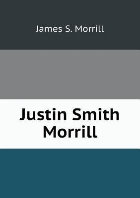 Justin Smith Morrill 551862817X Book Cover