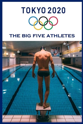 Tokyo 2020: The Big Five Athletes B09BZ8K9Z1 Book Cover