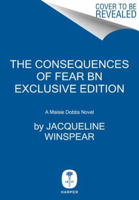 The Consequences Of Fear - A Maisie Dobbs Novel 0063111756 Book Cover