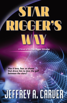 Star Rigger's Way: A Novel of the Star Rigger U... 1951612647 Book Cover