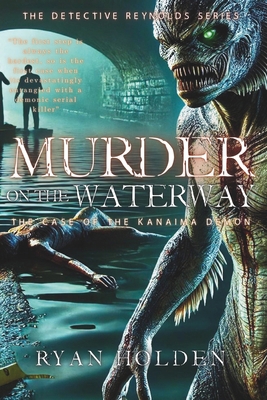 Murder on the Waterway: The Case of the Kanaima... B0BNV5CN81 Book Cover