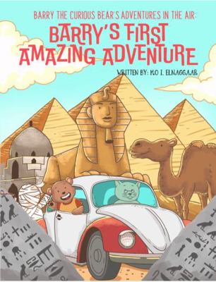 Hardcover Barry the Curious Bear's Adventures in the Air : Barry's First Amazing Adventure Book