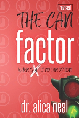 The CAN Factor: When Can't Is NOT An Option            Book Cover