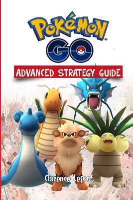 Pokemon Go Advanced Strategy Guide 1540622754 Book Cover