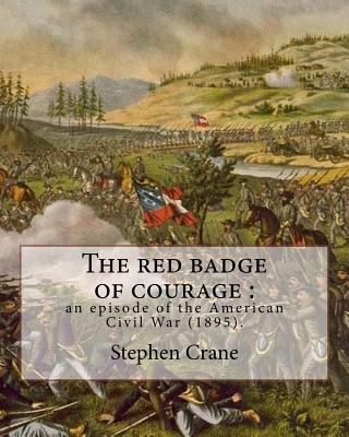 The red badge of courage: an episode of the Ame... 1985048426 Book Cover