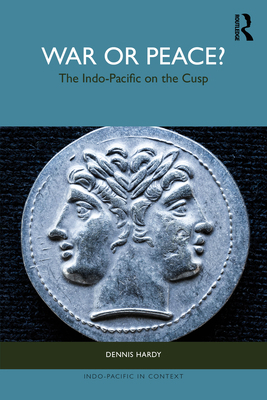 War or Peace?: The Indo-Pacific on the Cusp 1041315171 Book Cover