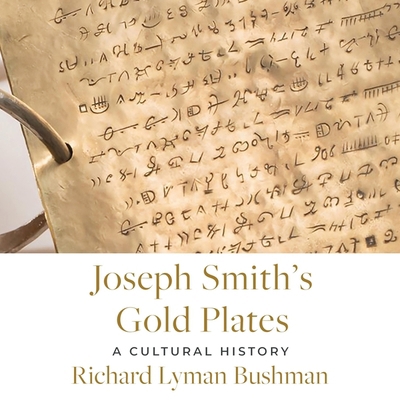 Joseph Smith's Gold Plates: A Cultural History B0CZMMWPYS Book Cover