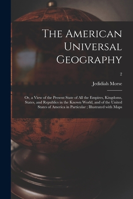 The American Universal Geography: or, a View of... 101514537X Book Cover