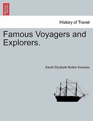 Famous Voyagers and Explorers. 1241499306 Book Cover