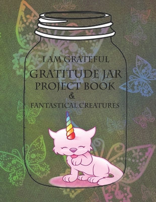 I Am Grateful: A BIG Gratitude Jar Project Book 1677288191 Book Cover