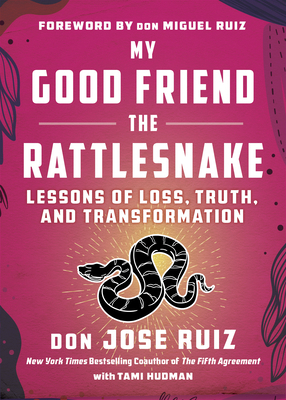 My Good Friend the Rattlesnake: Lessons of Loss... 195025349X Book Cover