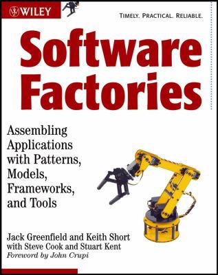 Software Factories: Assembling Applications wit... 0471202843 Book Cover