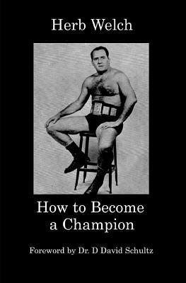 How to Become a Champion 1093129255 Book Cover