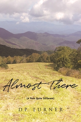 Almost There: A Path Quite Different 1645844528 Book Cover