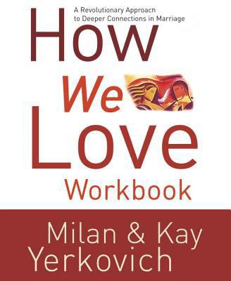 How We Love Workbook: Making Deeper Connections... 1400073006 Book Cover