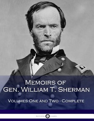 Memoirs of Gen. William T. Sherman (Complete) 1543130003 Book Cover