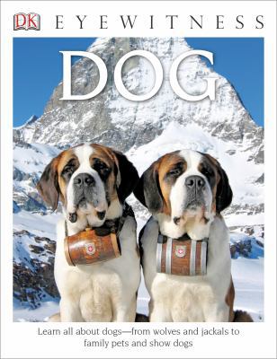 DK Eyewitness Books: Dog: Learn All about Dogs ... 1465420940 Book Cover