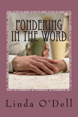 Pondering In the Word: Devotionals From Prison ... 1523207779 Book Cover