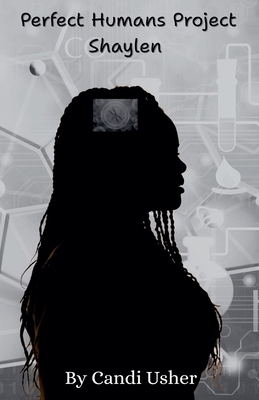 Perfect Humans Project: Shaylen B0GQ78Z1L9 Book Cover