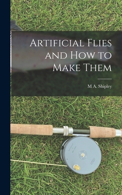 Artificial Flies and how to Make Them B0BQ7MQ92R Book Cover