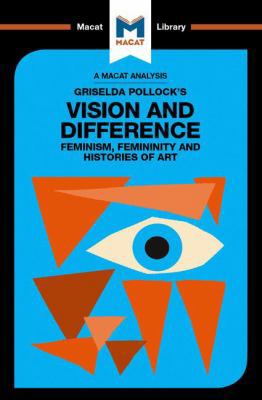 An Analysis of Griselda Pollock's Vision and Di... 1912284650 Book Cover