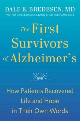 The First Survivors of Alzheimer's: How Patient... 0593192435 Book Cover