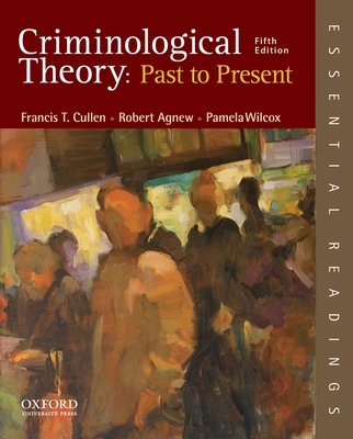 Criminological Theory: Past to Present: Essenti... 0199301115 Book Cover