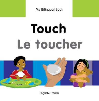 Touch/La Toucher: English-French [French] 1840598409 Book Cover