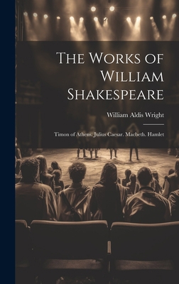 The Works of William Shakespeare: Timon of Athe... 1021101249 Book Cover