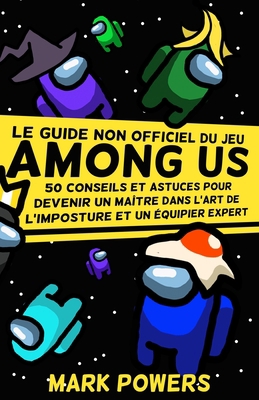 Le guide non officiel du jeu "Among Us": 50 con... [French] B08WS87B6Z Book Cover