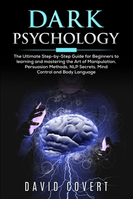 Dark Psychology: The Ultimate Step-by-Step Guid... B086BK4YK7 Book Cover