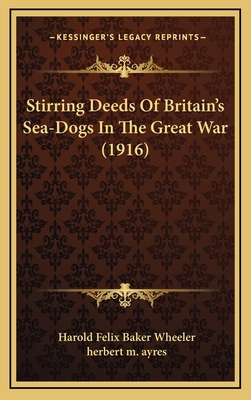 Stirring Deeds Of Britain's Sea-Dogs In The Gre... 116712488X Book Cover